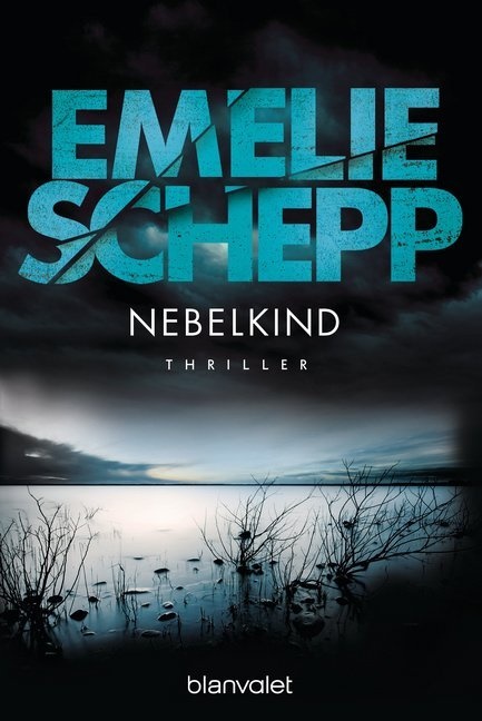 Emelie Schepp - Nebelkind - Thriller. Deutsche Erstausgabe