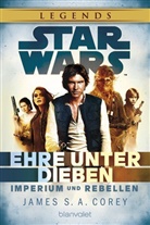 James Corey - Star Wars Imperium und Rebellen - Ehre unter Dieben