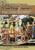 GIOVANNI BATTISTA TOMASSINI, Richard Williams - THE ITALIAN TRADITION OF EQUESTRIAN ART