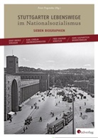 Stefan Baur, Thomas Borgmann, S Bouché-Gauger, Pete Poguntke, Peter Poguntke - Stuttgarter Lebenswege im Nationalsozialismus