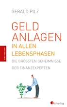 Gerald Pilz, Harald Braun - Geldanlagen in allen Lebensphasen