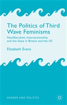 E Evans, E. Evans, Elizabeth Evans - Politics of Third Wave Feminisms