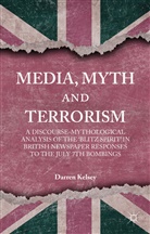 D Kelsey, D. Kelsey, Darren Kelsey - Media, Myth and Terrorism