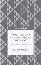 G. Pattison, George Pattison, Professor George Pattison - Paul Tillich''s Philosophical Theology