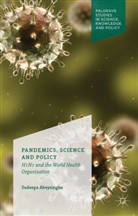 S Abeysinghe, S. Abeysinghe, Sudeepa Abeysinghe - Pandemics, Science and Policy