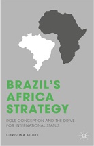 C Stolte, C. Stolte, Christina Stolte - Brazil''s Africa Strategy