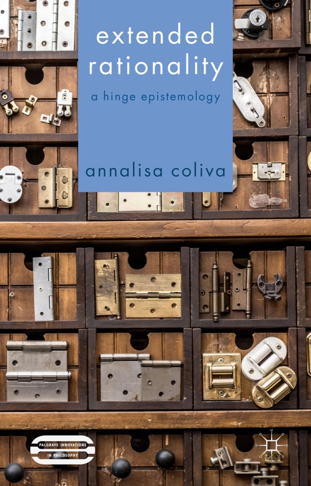 A Coliva, A. Coliva, Annalisa Coliva - Extended Rationality - A Hinge Epistemology