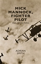 A Smith, A. Smith, Adrian Smith - Mick Mannock, Fighter Pilot