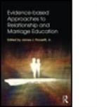 James Ponzetti, James J. Ponzetti, Jr. Ponzetti, James J Ponzetti, James J. Ponzetti, James Jr. J. Ponzetti... - Evidence-Based Approaches to Relationship and Marriage Education