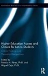 Patricia (California State University At Fu Perez, Patricia Ceja Perez, Miguel Ceja, Miguel (California State University at Northridge Ceja, Patricia Perez, Patricia (California State University at Fullerton Perez - Higher Education Access and Choice for Latino Students