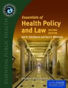 Joel B. Teitelbaum, Joel B. Wilensky Teitelbaum, Sara E. Wilensky - Essentials of Health Policy and Law
