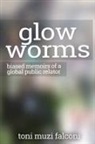 Toni Muzi Falconi - Glow Worms