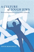 David Moscowitz - A Culture of Tough Jews