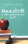 Cristina Flores Sanchez - Maestr@ y mis emociones que??