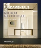 John Coles - The Fundamentals of Interior Architecture
