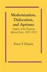 Peter F. Klaren, Peter Flindell Klaren, Peter F. Klarén - Modernization, Dislocation, and Aprismo