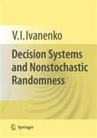 V I Ivanenko, V. I. Ivanenko - Decision Systems and Nonstochastic Randomness