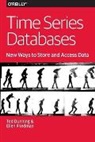 Ted Dunning, Dunning Ted, Ellen Friedman, Friedman Ellen - Time Series Databases – New Ways to Store and Acces Data