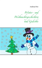 Andreas Petz - Winter- und Weihnachtsgeschichten und Gedichte