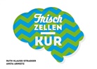Anita Arneitz, Rut Klauss-Strasser, Ruth Klauss-Strasser - Frischzellenkur