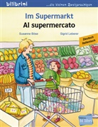 829596, Susann Böse, Susanne Böse, Sigrid Leberer, Sigrid Leberer, Susanne Böse - Im Supermarkt : Deutsch Italienisch