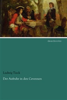 Ludwig Tieck - Der Aufruhr in den Cevennen