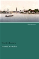 Theodor Fontane - Meine Kinderjahre