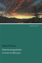 Oskar Panizza - Dämmerungsstücke