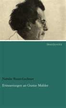 Natalie Bauer-Lechner - Erinnerungen an Gustav Mahler