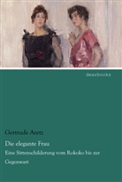 Gertrude Aretz - Die elegante Frau