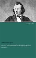 Andreas Moser (Hg ), Andreas Moser (Hg., Andreas Moser (Hg. ), Andreas Moser - Johannes Brahms im Briefwechsel mit Joseph Joachim