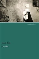 Emile Zola, Émile Zola - Lourdes