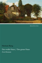 Herman Bang - Das weiße Haus / Das graue Haus