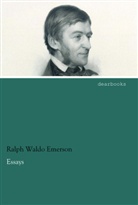 Ralph W. Emerson, Ralph Waldo Emerson - Essays