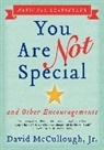 Jr. David McCullough, David Mccullough, Jr. McCullough, Jr. David McCullough, David Mccullough Jr - You Are Not Special