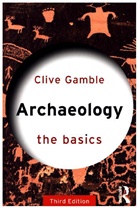 Nadia Durrani, Brian M. Fagan, Brian M. (University of California Fagan, Clive Gamble, Clive (Royal Holloway Gamble - Archaeology: The Basics