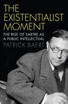 P Baert, P. Baert, Patrick Baert - Existentialist Moment - The Rise of Sartre As a Public Intellectual
