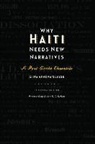 Gina Athena Ulysse, Gina Athena/ Kelley Ulysse - Why Haiti Needs New Narratives