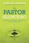 John Macarthur - El Pastor Silencioso