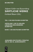 Johann Geiler Von Kaysersberg, Gerhar Bauer, Gerhard Bauer - Sämtliche Werke. Die Deutschen Schriften. Die zu Geilers Lebzeiten.. Tl.1/Abt.1