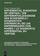 Claus F. Claussen, Clau F Claussen, Claus F Claussen - Differential Diagnosis of Vertigo / Die Differentialdiagnose des Schwindels /Diagnostico diferencial de las enfermedades con mareo / Le diagnostic différential du vertige