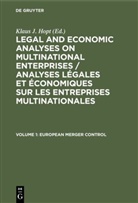 Klaus J. Hopt, Klau J Hopt, Klaus J Hopt - Legal and Economic Analyses on Multinational Enter - Volume 1: European Merger Control. Vol.1