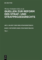 J¿rgen Regge, Jürge Regge, Jürgen Regge, Rie¿ Peter, Peter Rieß, Peter Riess u a... - Quellen zur Reform des Straf- und Strafprozeßrecht - Abt. II. Band 1. Teil 1: Quellen zur Reform des Straf- und Strafprozeßrechts. Abt. II: NS-Zeit (1933-1939) Strafgesetzbuch. Band 1: Entwürfe eines Strafgesetzbuchs. Teil 1