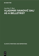Joachim T Baer, Joachim T. Baer - Vladimir Ivanovic Dal' as a Belletrist