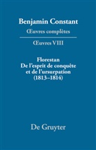 Benjamin Constant, Jean-Baptiste Lully, Fink, Fink, Béatrice Fink, Kur Kloocke... - Oeuvres Complètes, Serie 1 - Série OEuvres. VIII: Florestan. De l'esprit de conquête et de l'usurpation. Réflexions sur les constitutions (1813-1814), 2 Teile
