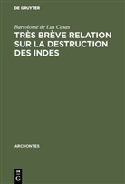 Bartolome de Las Casas, Bartolomé De Las Casas, Bartolomé de LasCasas - Très brève relation sur la destruction des Indes