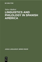 Yakov Malkiel - Linguistics and Philology in Spanish America