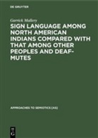 Garrick Mallery - Sign language among North American Indians compared with that among other peoples and deaf-mutes