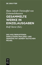 Hans Jakob Christoffel von Grimmelshausen, Rol Tarot, Rolf Tarot - Hans Jakob Christoffel von Grimmelshausen: Gesamme: Des Weltberuffenen Simplicissimi Pralerey und Gepräng mit seinem Teutschen Michel