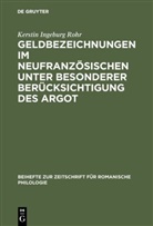 Kerstin Ingeburg Rohr - Geldbezeichnungen im Neufranzösischen unter besonderer Berücksichtigung des Argot